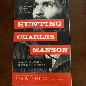 Hunting Charles Manson by Lis Wiehl